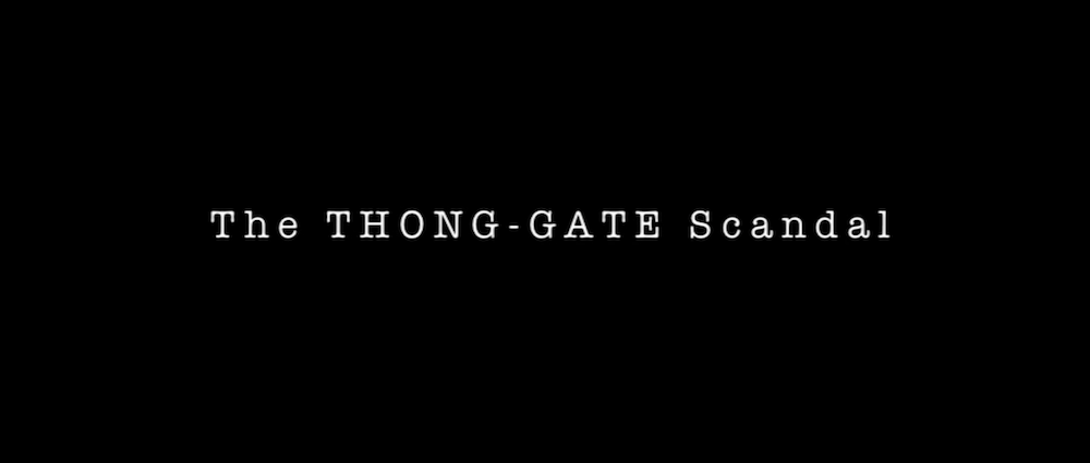 The Thong-Gate Scandal
